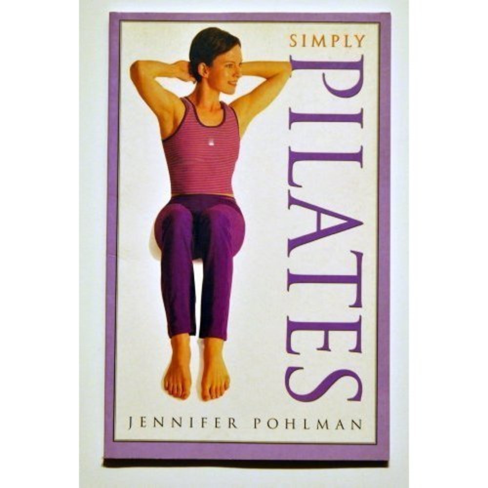Simply Pilates: Mind-body-breath by Jennifer Pohlman (January 1, 2002) (Paperbac
